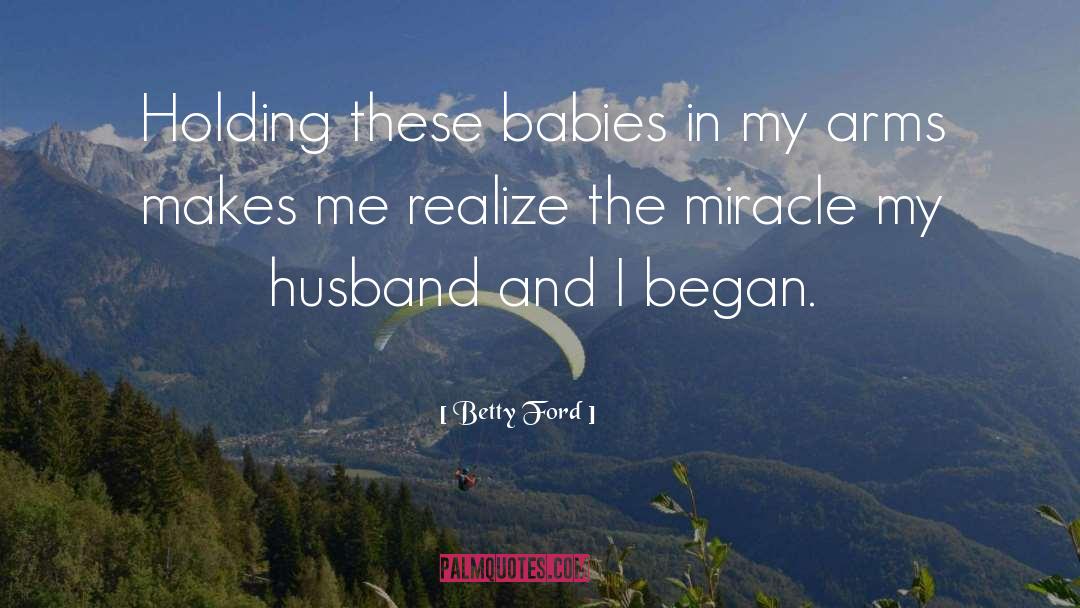 Dads And Babies quotes by Betty Ford