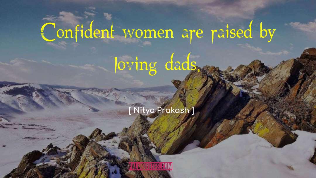 Dads And Grads quotes by Nitya Prakash