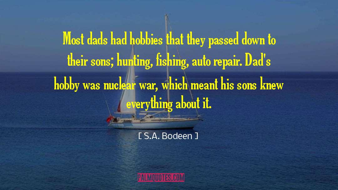 Dads And Grads quotes by S.A. Bodeen