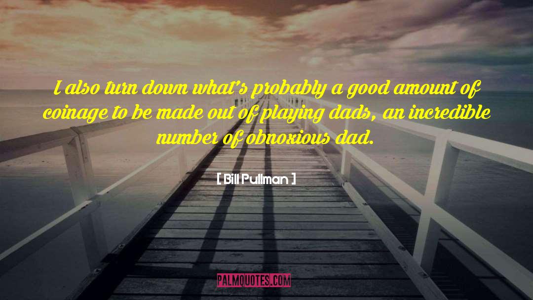 Dads And Grads quotes by Bill Pullman