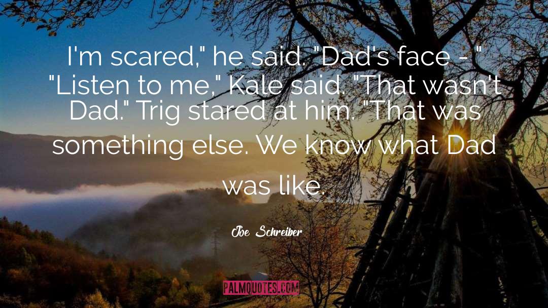 Dads quotes by Joe Schreiber