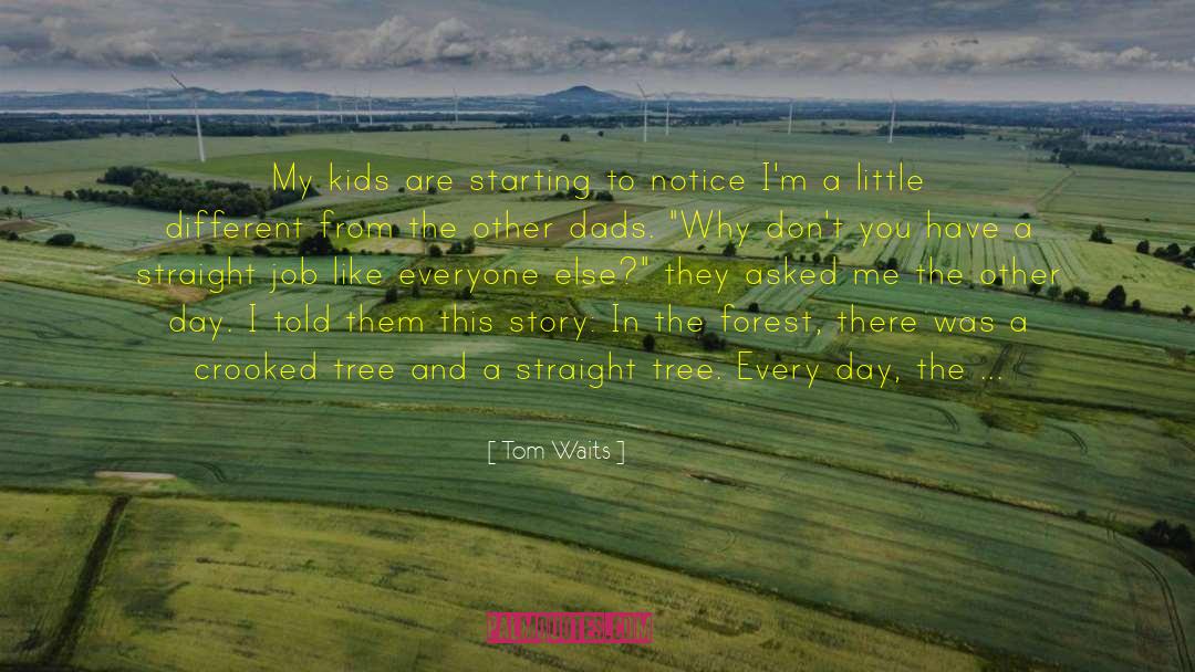 Dads quotes by Tom Waits