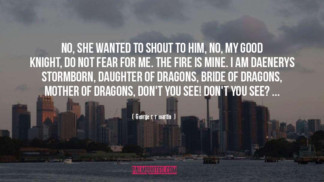 Daenerys quotes by George R R Martin