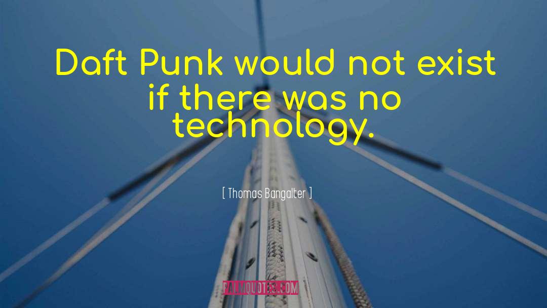 Daft Punk quotes by Thomas Bangalter