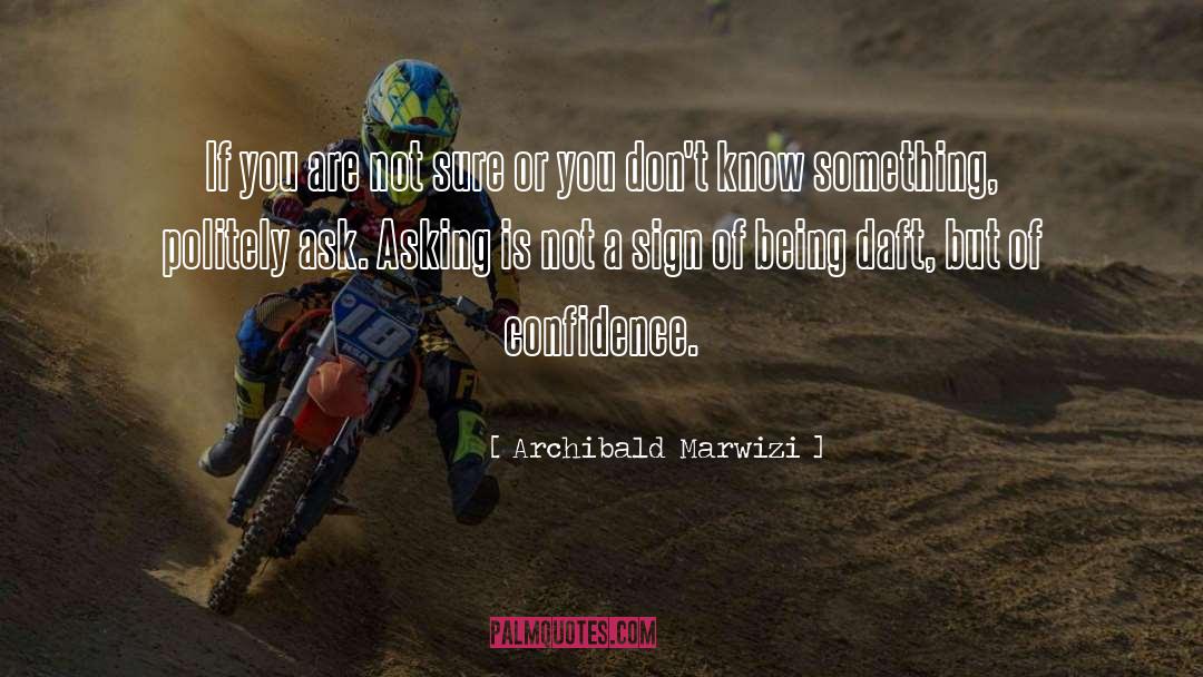 Daft quotes by Archibald Marwizi