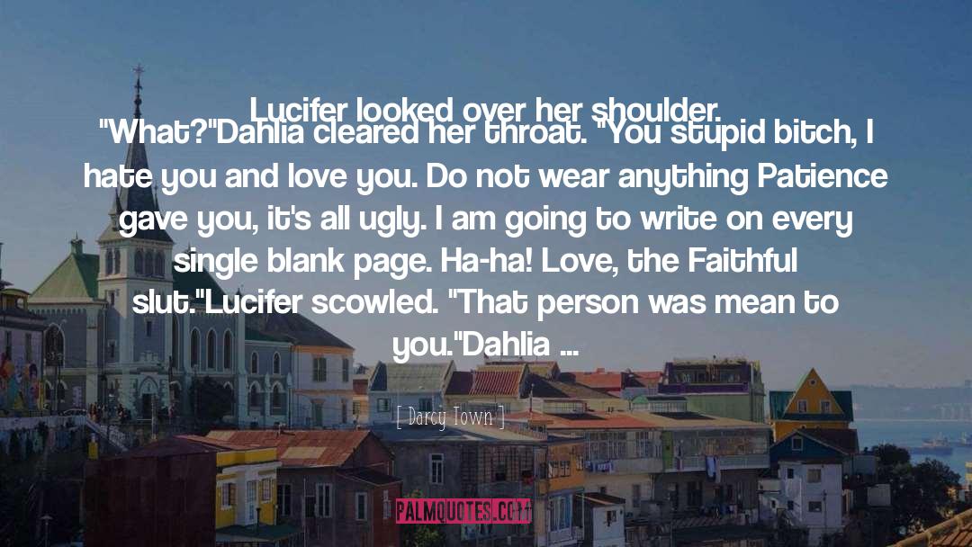 Dahlia quotes by Darcy Town
