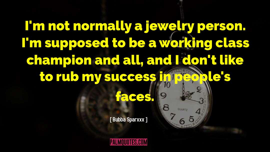 Dahlkemper Jewelry quotes by Bubba Sparxxx