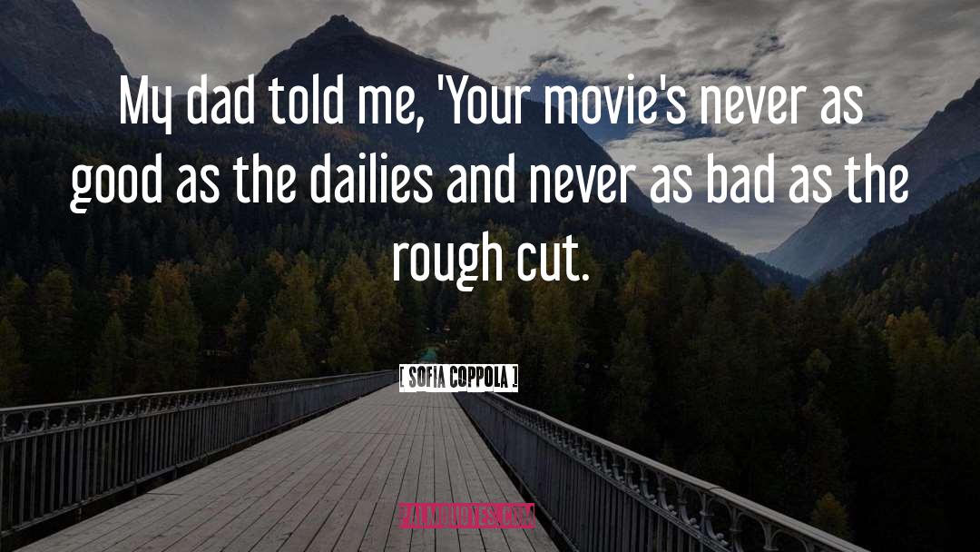 Dailies quotes by Sofia Coppola