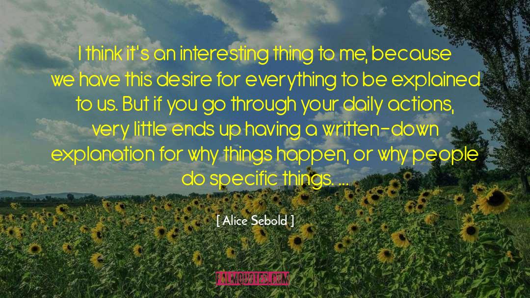 Daily Actions quotes by Alice Sebold