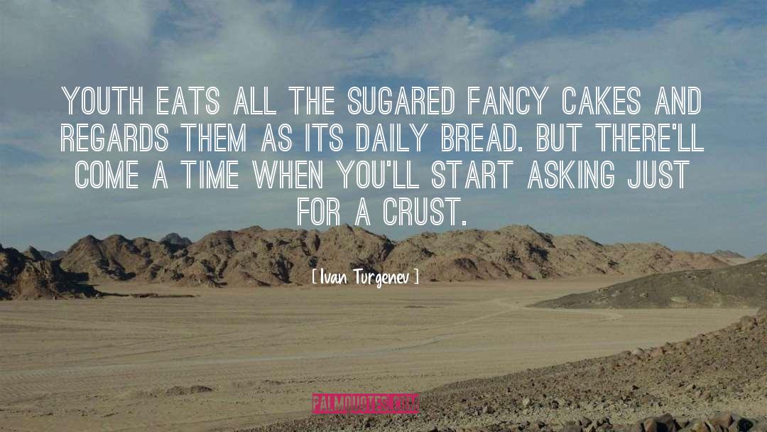 Daily Bread quotes by Ivan Turgenev
