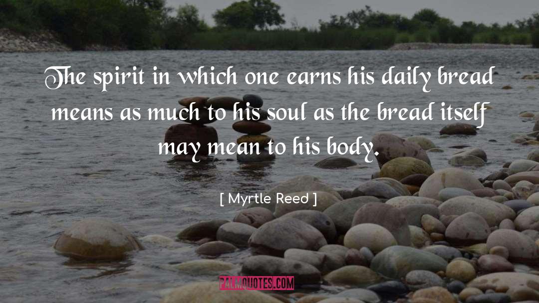 Daily Bread quotes by Myrtle Reed