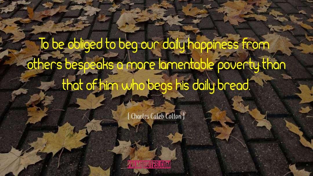 Daily Bread quotes by Charles Caleb Colton