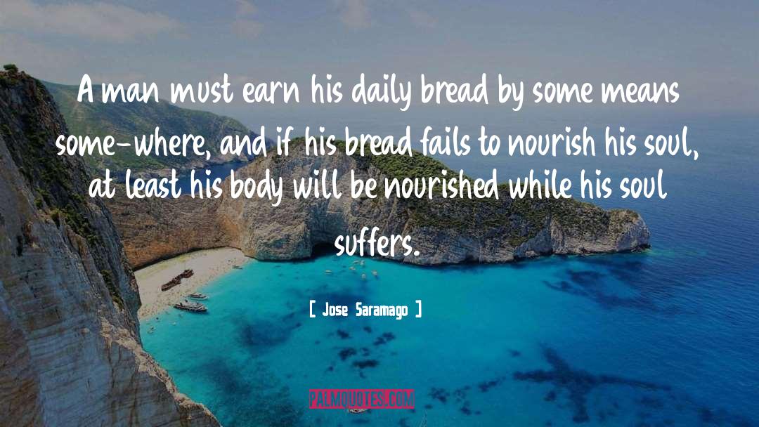 Daily Bread quotes by Jose Saramago