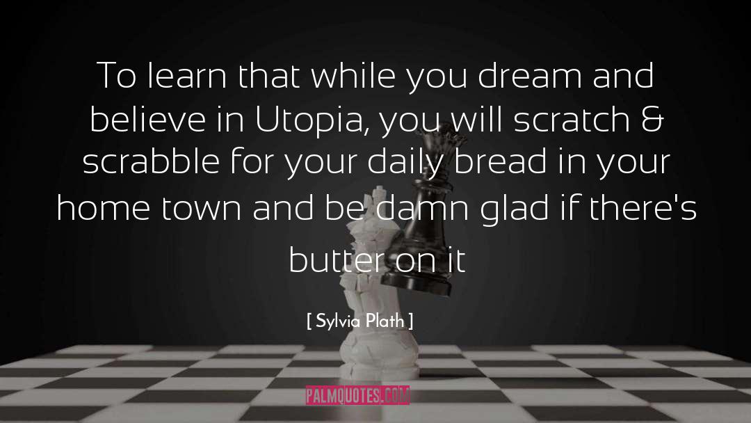 Daily Bread quotes by Sylvia Plath