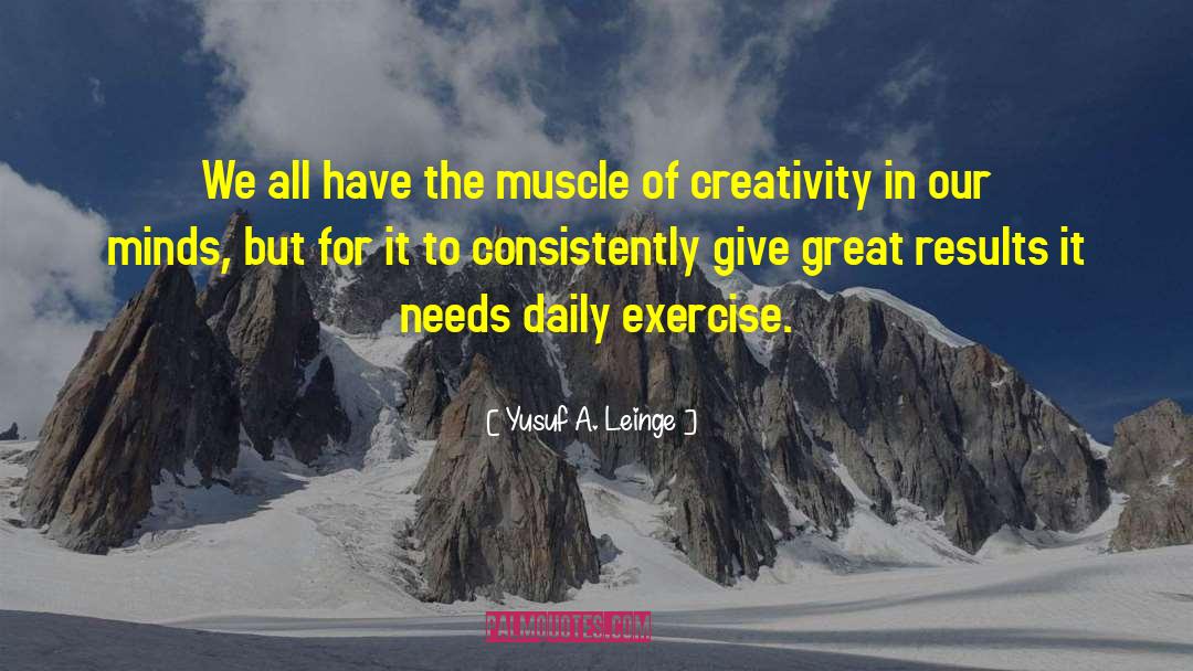 Daily Exercise quotes by Yusuf A. Leinge
