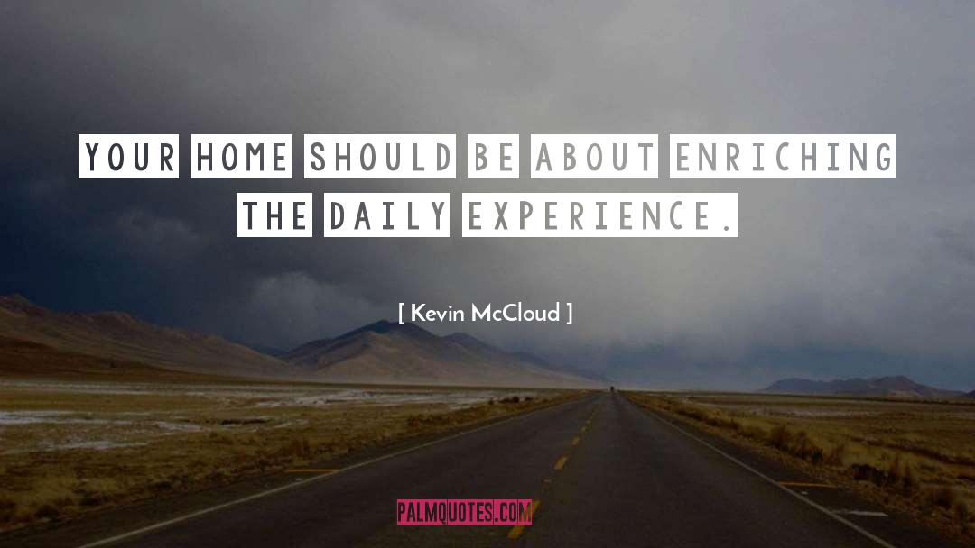 Daily Experience quotes by Kevin McCloud