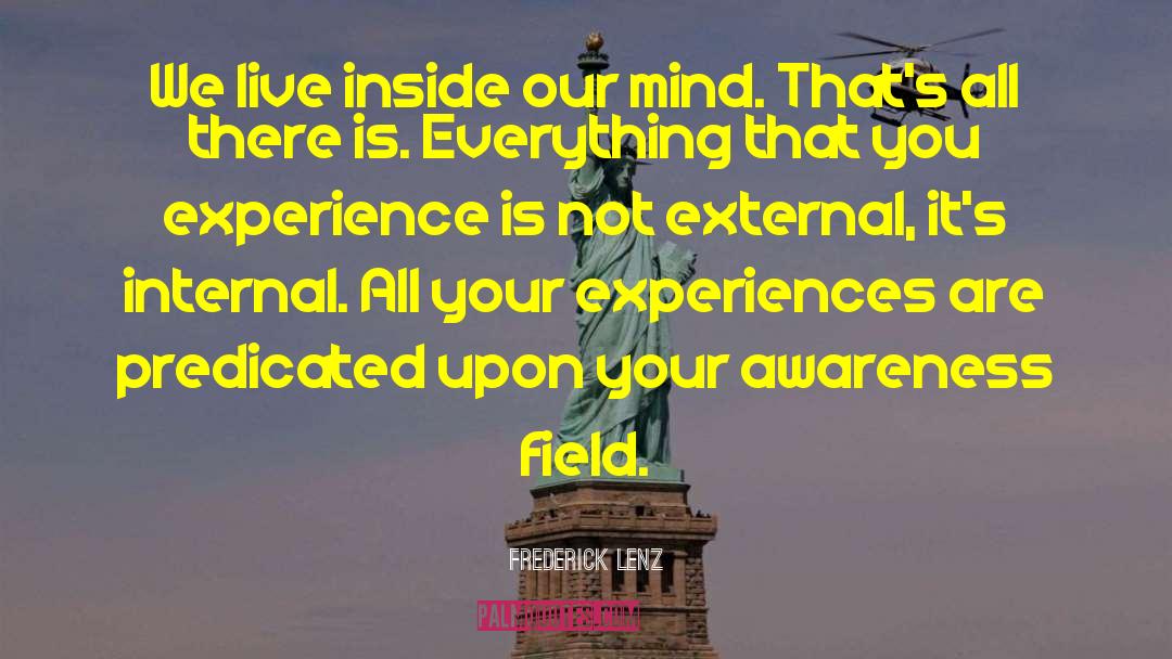 Daily Experience quotes by Frederick Lenz