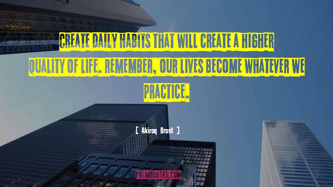 Daily Habits quotes by Akiroq Brost