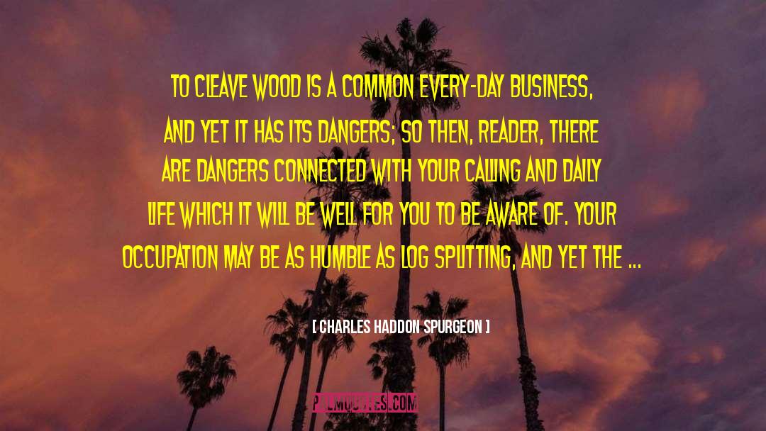 Daily Life quotes by Charles Haddon Spurgeon
