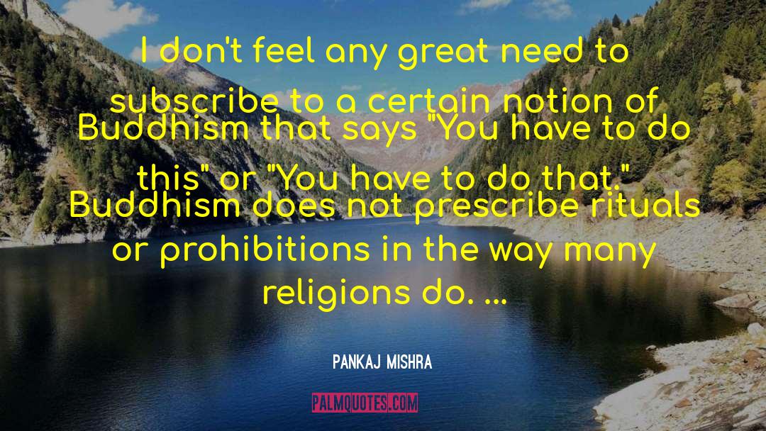 Daily Needs quotes by Pankaj Mishra