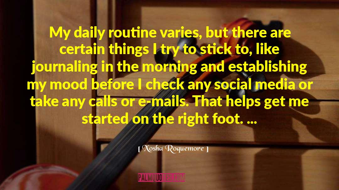 Daily Routines quotes by Xosha Roquemore