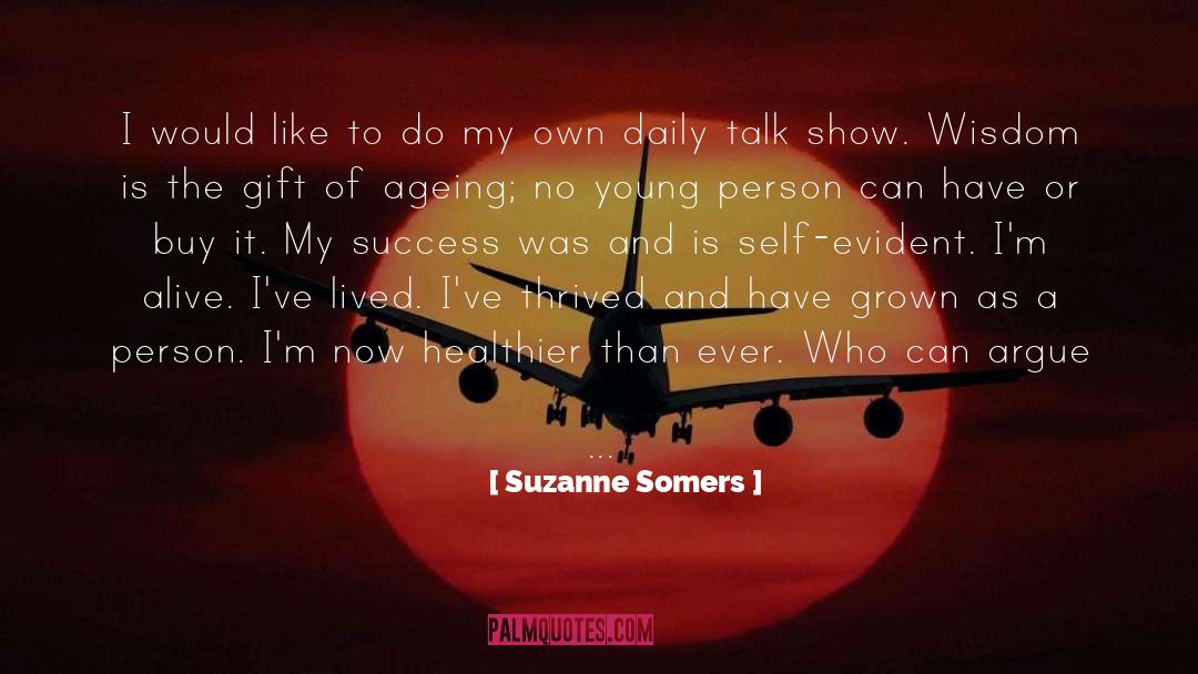 Daily Show Interview quotes by Suzanne Somers