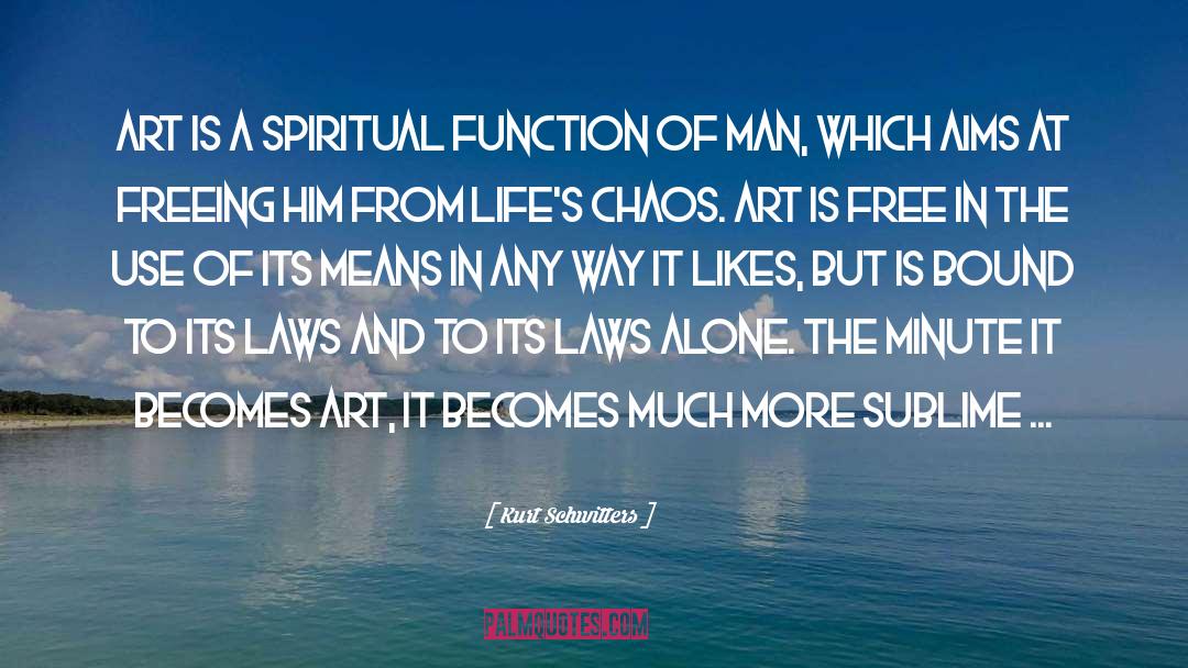 Daily Spiritual quotes by Kurt Schwitters