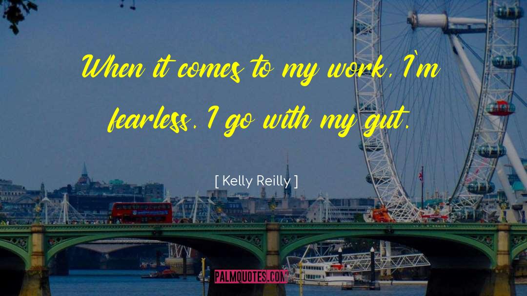 Daily Work quotes by Kelly Reilly