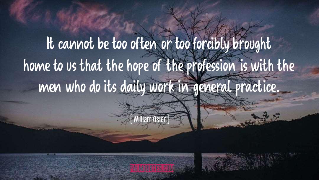 Daily Work quotes by William Osler