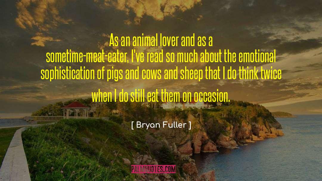 Dairy Cows quotes by Bryan Fuller