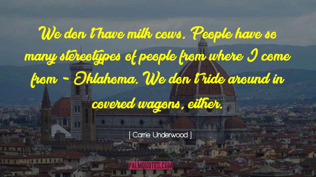 Dairy Cows quotes by Carrie Underwood