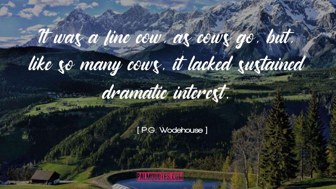 Dairy Cows quotes by P.G. Wodehouse
