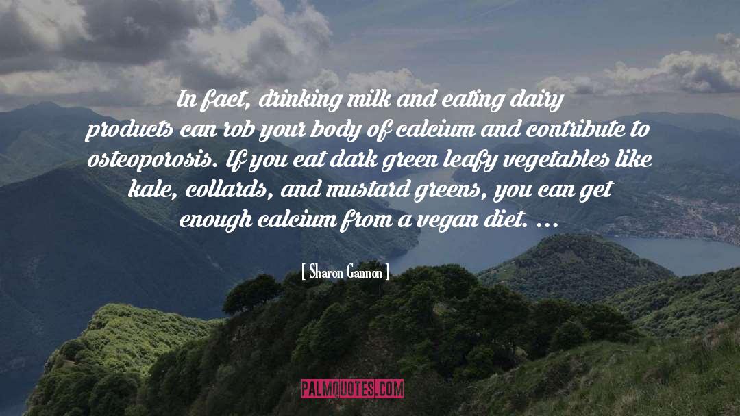 Dairy Products quotes by Sharon Gannon