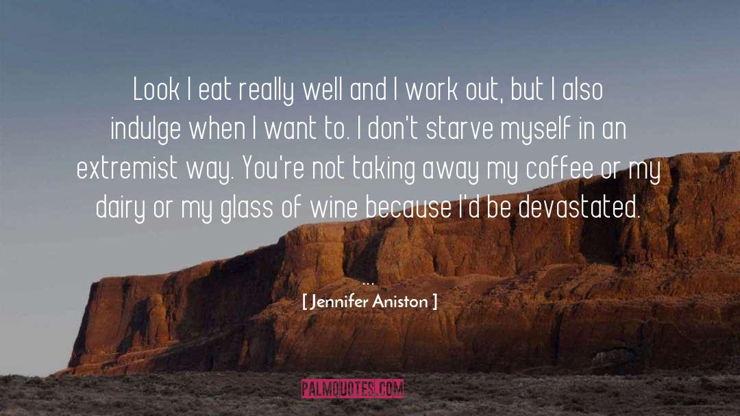 Dairy quotes by Jennifer Aniston