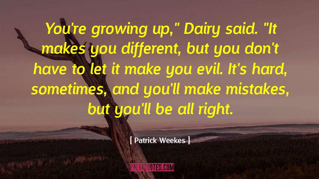 Dairy quotes by Patrick Weekes