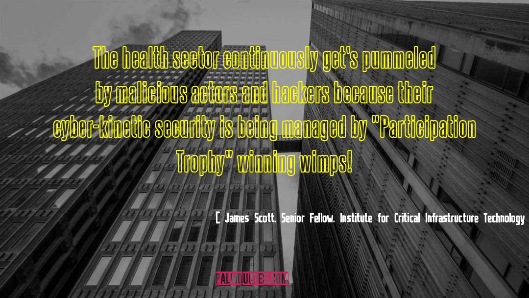 Daisley Institute quotes by James Scott, Senior Fellow, Institute For Critical Infrastructure Technology