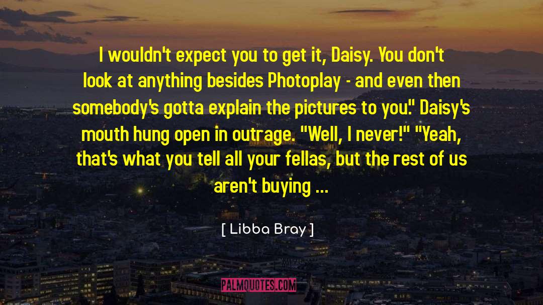 Daisy Physical Description quotes by Libba Bray