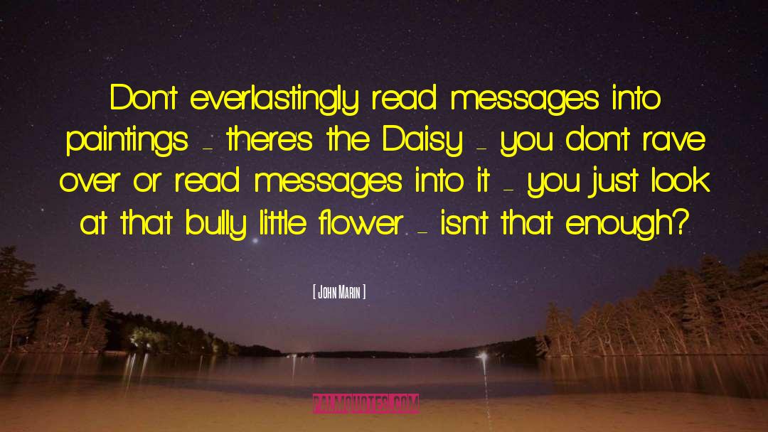 Daisy quotes by John Marin