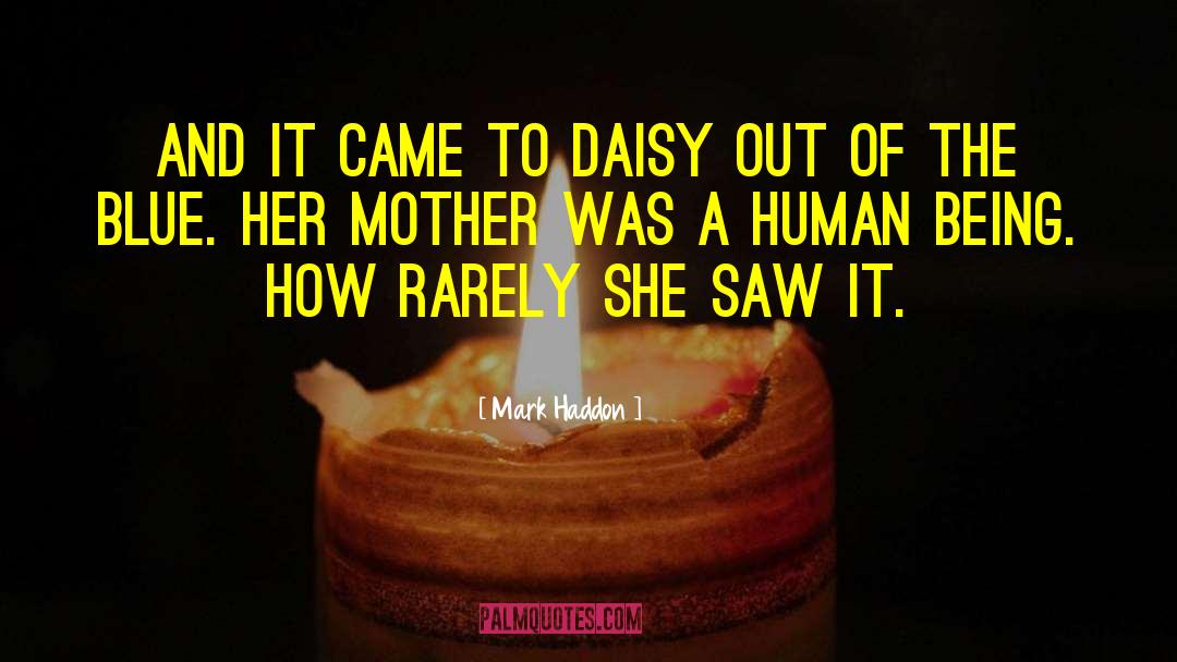 Daisy quotes by Mark Haddon