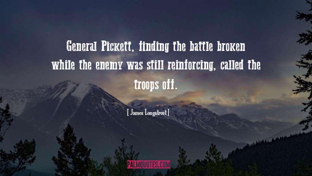 Daivs Pickett quotes by James Longstreet