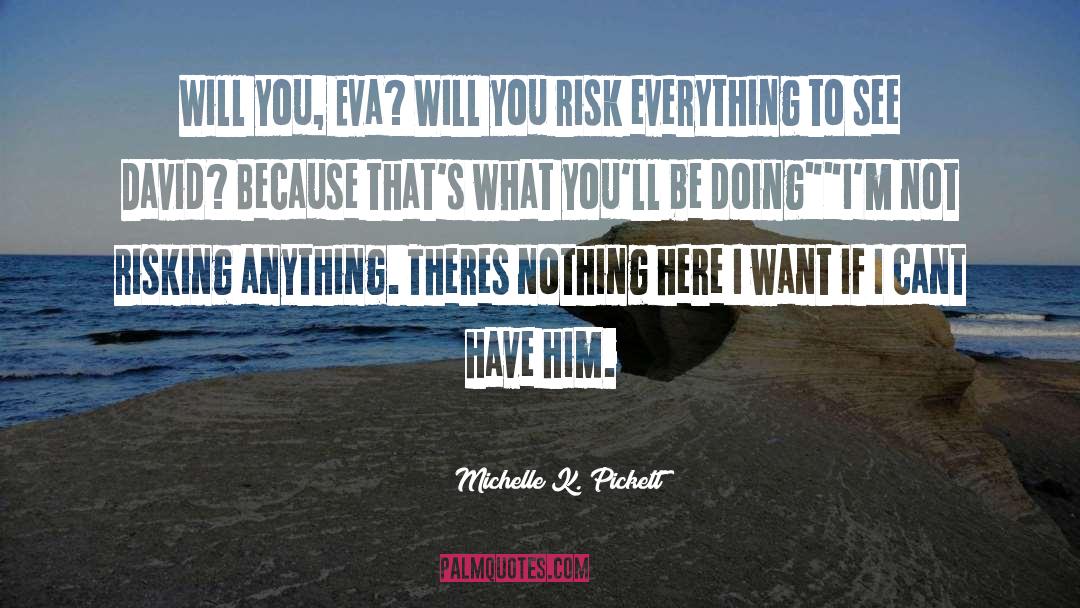 Daivs Pickett quotes by Michelle K. Pickett