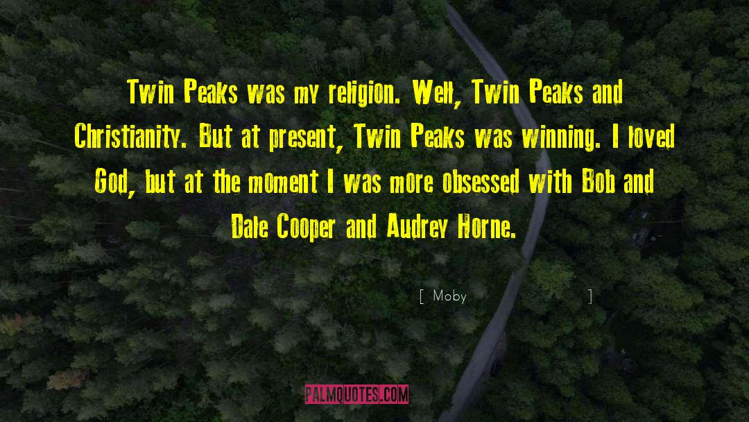 Dale Cooper quotes by Moby