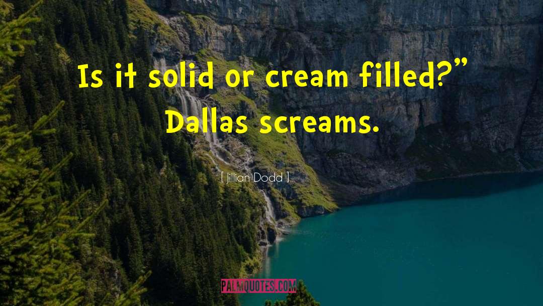 Dallas Bines quotes by Jillian Dodd