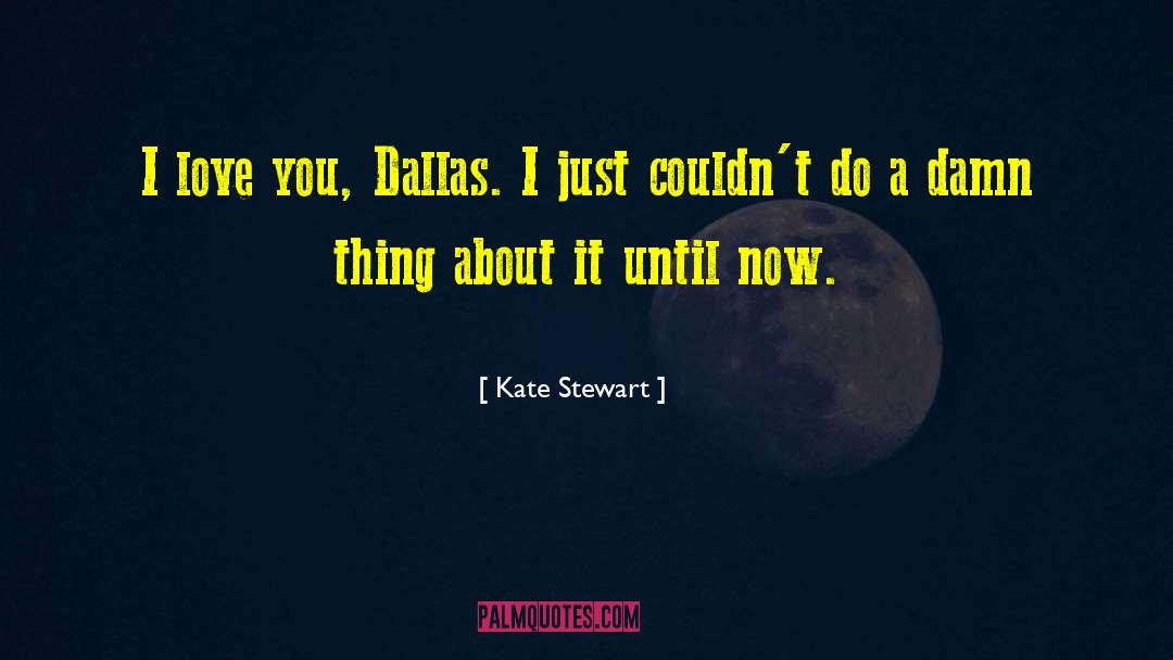 Dallas Cowboy quotes by Kate Stewart