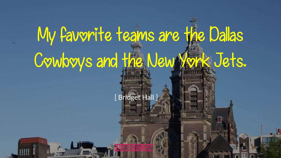 Dallas Cowboy quotes by Bridget Hall