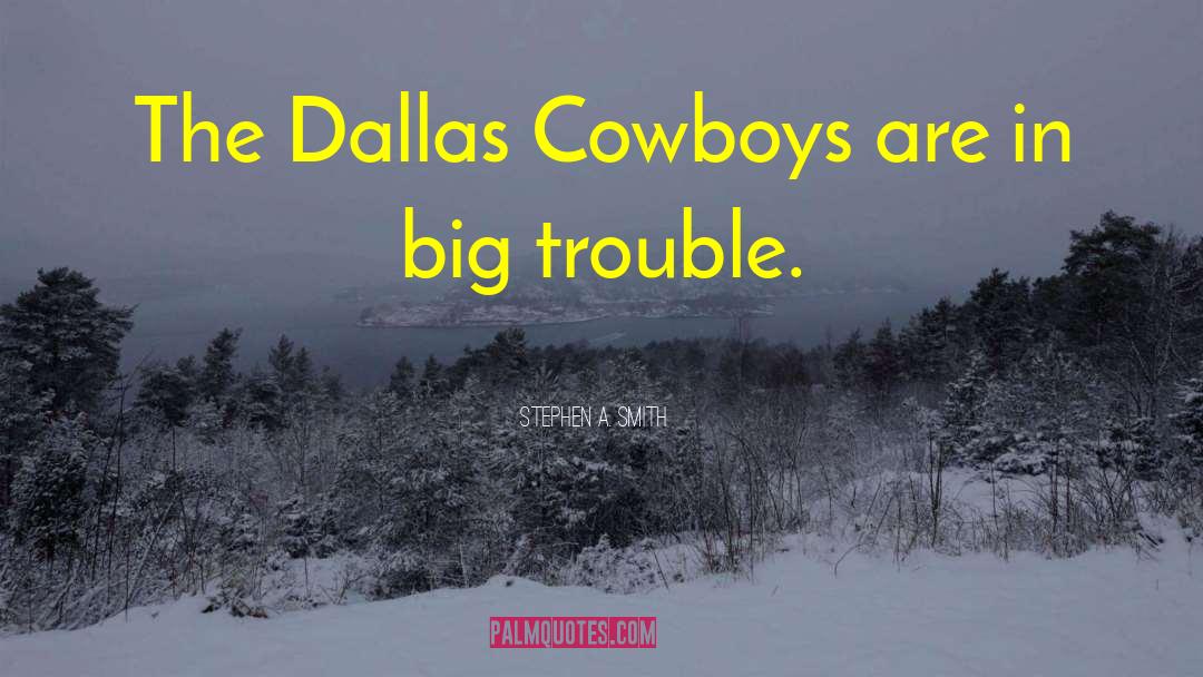 Dallas Cowboys quotes by Stephen A. Smith