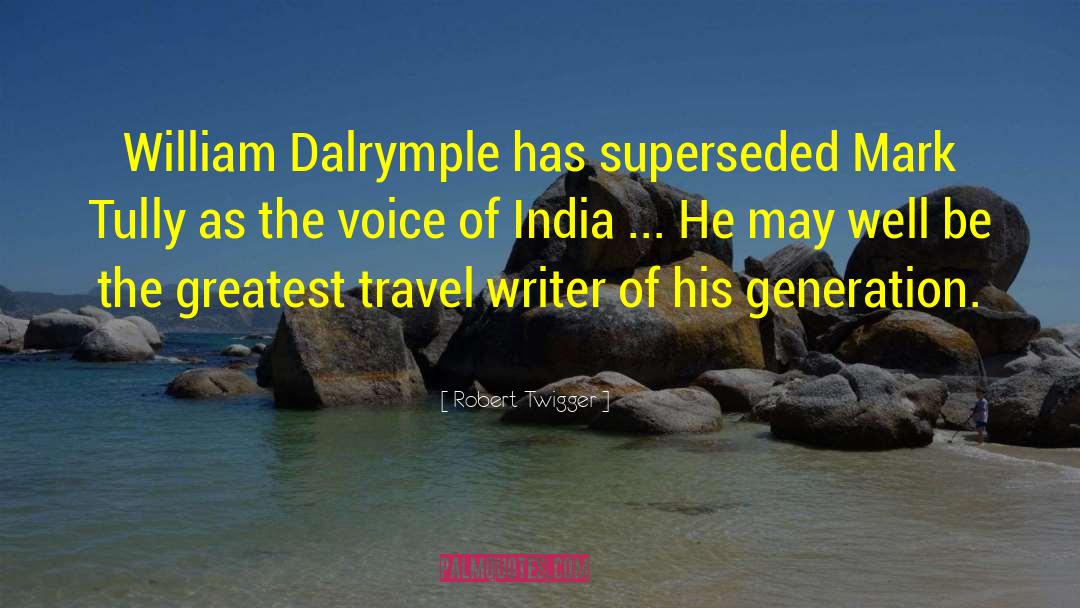 Dalrymple quotes by Robert Twigger