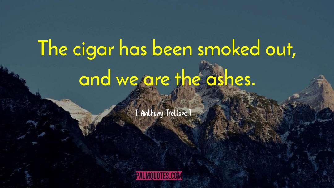 Daluz Cigar quotes by Anthony Trollope