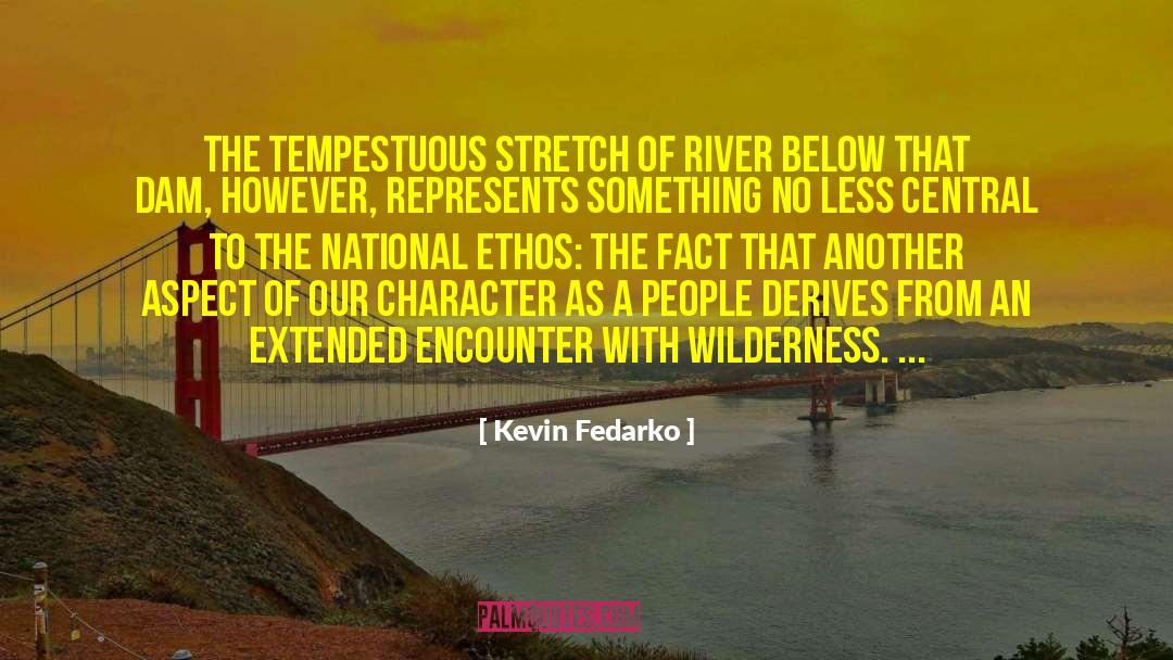 Dam quotes by Kevin Fedarko