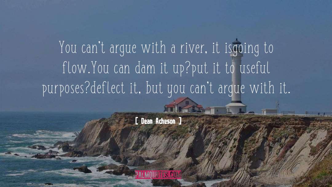 Dam quotes by Dean Acheson